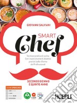 SMARTCHEF SECONDO BIENNIO E QUINTO ANNO + RICETTARIO libro