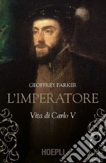 L'imperatore. Vita di Carlo V libro