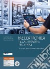 Meccatronica nell'automazione industriale. Tecnologie, applicazioni e competenze. Per le Scuole superiori. Con e-book. Con espansione online libro