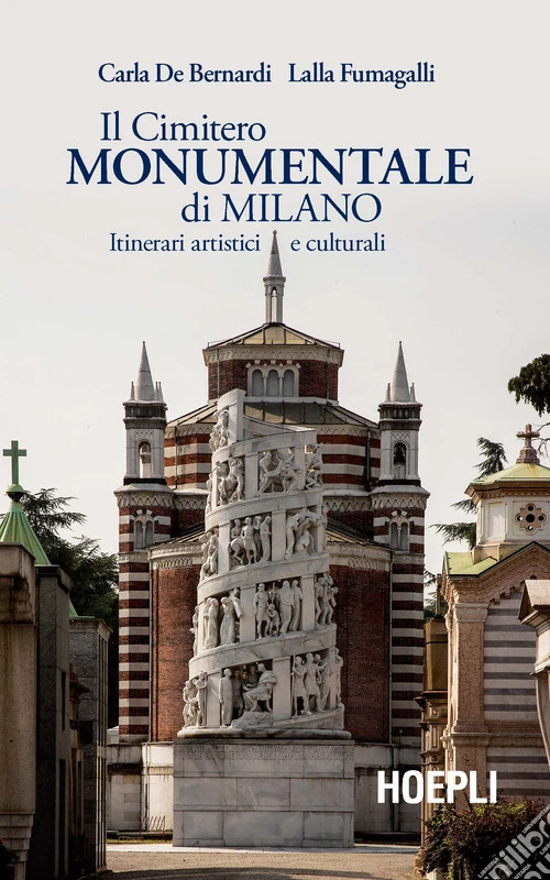 Il Cimitero Monumentale di Milano. Itinerari artistici e culturali