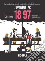 Juventus FC 1897. Le storie libro