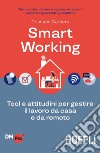 Smart working. Tool e attitudini per gestire il lavoro da casa e da remoto libro