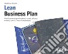 Lean Business Plan. Pianificare startup e imprese in modo efficace e veloce con un nuovo modello lean libro di Borello Kingsley A.