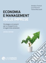 Economia e management delle imprese. Strategie e strumenti per la competitività e la gestione aziendale libro