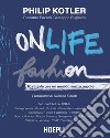 Onlife Fashion. 10 regole per un mondo senza regole libro