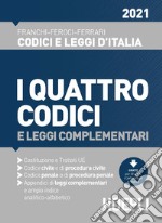 I quattro codici e leggi complementari 2021 libro