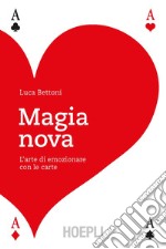 Magia nova. L'arte di emozionare con le carte