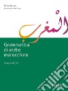Grammatica di arabo marocchino. Lingua darija libro