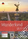 Wanderland. Deutsch fur Tourismus und Reisen. Per gli Ist. tecnici e professionali. Con e-book. Con espansione online. Con File audio per il download libro di Bonelli Paola Pavan Rosanna