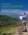 Orienteering. Elementi di orientamento e topografia per escursioni, alpinismo, trekking, survival, soft air e corsa d'orientamento libro di Maddalena Enrico