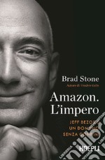 Amazon. L'impero. Jeff Bezos e un dominio senza confini