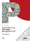 Grammatica d'uso della lingua portoghese A1-A2. Teoria ed esercizi. Con file audio per il download libro