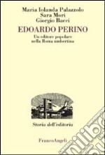 Edoardo Perino. Un editore popolare nella Roma umbertina libro