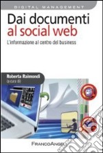 Dai documenti al social web. L'informazione al centro del business libro