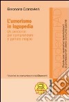 L'umorismo in logopedia. Un percorso per comprendere e parlare meglio libro di Carravieri Eleonora