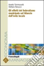 Gli effetti del federalismo municipale sul bilancio dell'ente locale libro