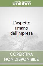 L'aspetto umano dell'impresa libro