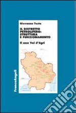 Il distretto petrolifero: struttura e funzionamento. Il caso della Val d'Agri libro