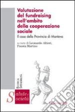 Valutazione del fundraising nell'ambito della cooperazione sociale. Il caso della provincia di Mantova libro