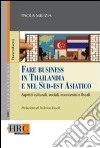 Fare business in Thailandia e nel Sud-est asiatico. Aspetti culturali, sociali, economici e fiscali libro