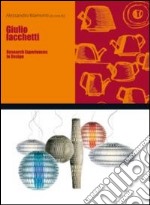 Giulio Iacchetti. Research experiences in design. Ediz. italiana e inglese libro