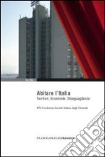 Abitare l'Italia. Territori, economie, diseguaglianze. XIV Conferenza Società italiana degli urbanisti libro