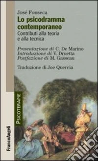 Lo psicodramma contemporaneo. Contributi alla teoria e alla tecnica libro