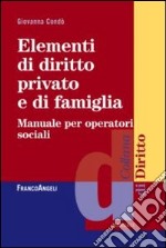 Elementi di diritto privato e di famiglia. Manuale per operatori sociali