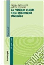 La relazione d'aiuto nella psicoterapia strategica libro