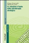 La relazione d'aiuto nella psicoterapia strategica libro