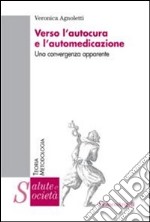 Verso l'autocura e l'automedicazione. Una convergenza apparente