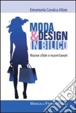 Moda e design in bilico. Nuove sfide e nuovi lavori