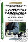 Manager-politico. Politico-manager. Il coaching organizzativo come nuovo strumento per la politica vincente libro