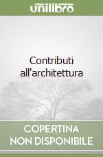 Contributi all'architettura