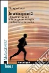 Turbomanagement. Vol. 2: Storia di un coaching sul management strategico e sulla cultura organizzativa libro