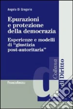 Epurazioni e protezione della democrazia. Esperienze e modelli di «giustizia post-autoritaria»