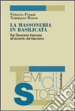 La massoneria in Basilicata. Dal decennio francese all'avvento del fascismo libro