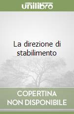 La direzione di stabilimento