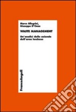 Waste management. Un'analisi delle aziende dell'area lucchese libro