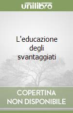 L'educazione degli svantaggiati libro
