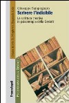 Scrivere l'indicibile. La scrittura creativa in psicoterapia della Gestalt libro di Sampognaro Giuseppe