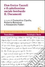 Don Enrico Tazzoli e il cattolicesimo sociale lombardo. Vol. 2: Documenti