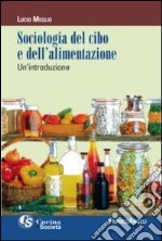 Sociologia del cibo e dell'alimentazione. Un'introduzione libro