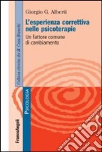 L'esperienza correttiva nelle psicoterapie. Un fattore comune di cambiamento libro