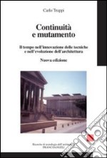 Continuità e mutamento. Il tempo nell'innovazione delle tecniche e nell'evoluzione dell'architettura libro