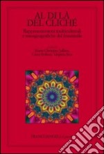 Al di là del cliché. Rappresentazioni multiculturali e transgeografiche del femminile libro