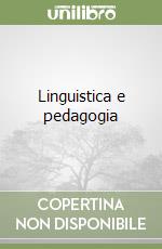 Linguistica e pedagogia libro