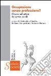 Occupazione senza professione? Il lavoro nel settore dei servizi sociali libro