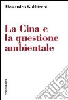 La Cina e la questione ambientale libro