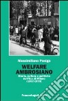 Welfare ambrosiano. Storia, cultura e politiche dell'Eca di Milano (1937-1978) libro di Paniga Massimiliano